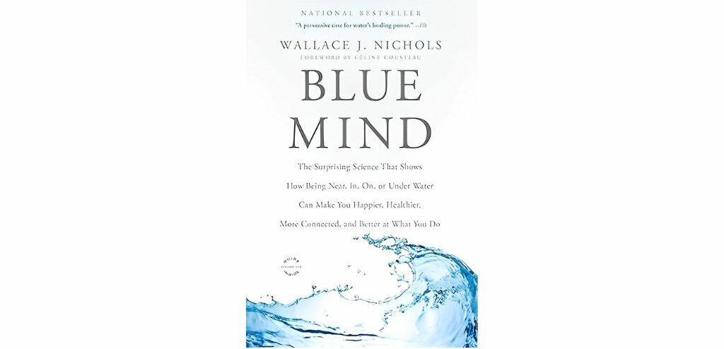 Cover of Blue Mind book by Wallace J. Nichols.