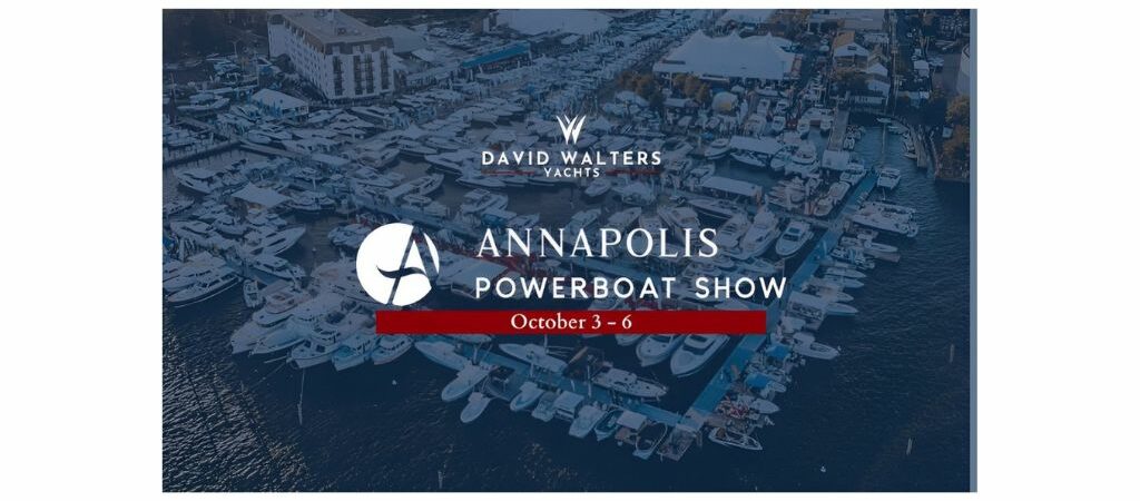 Annapolis Powerboat Show featuring David Walters Yachts