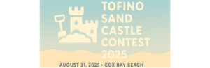 Tofino Sand Castle Contest 2025 logo with sand castle shovel icon on blue-beige beach gradient, event at Cox Bay Beach.