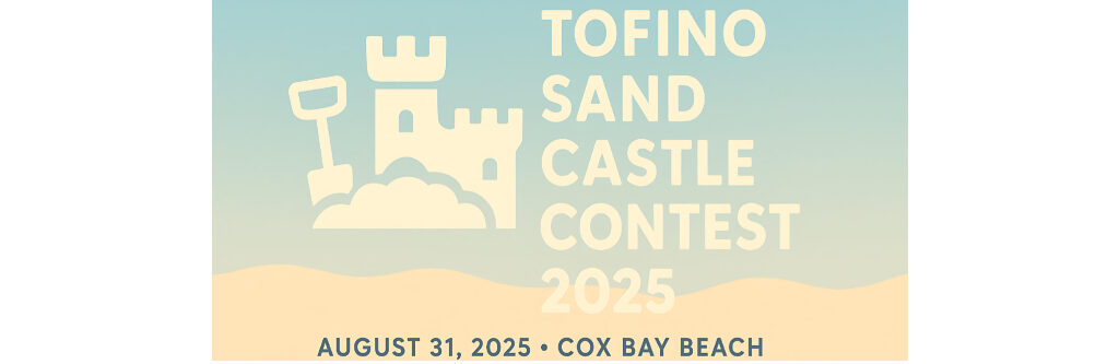 Tofino Sand Castle Contest 2025 logo with sand castle shovel icon on blue-beige beach gradient, event at Cox Bay Beach.